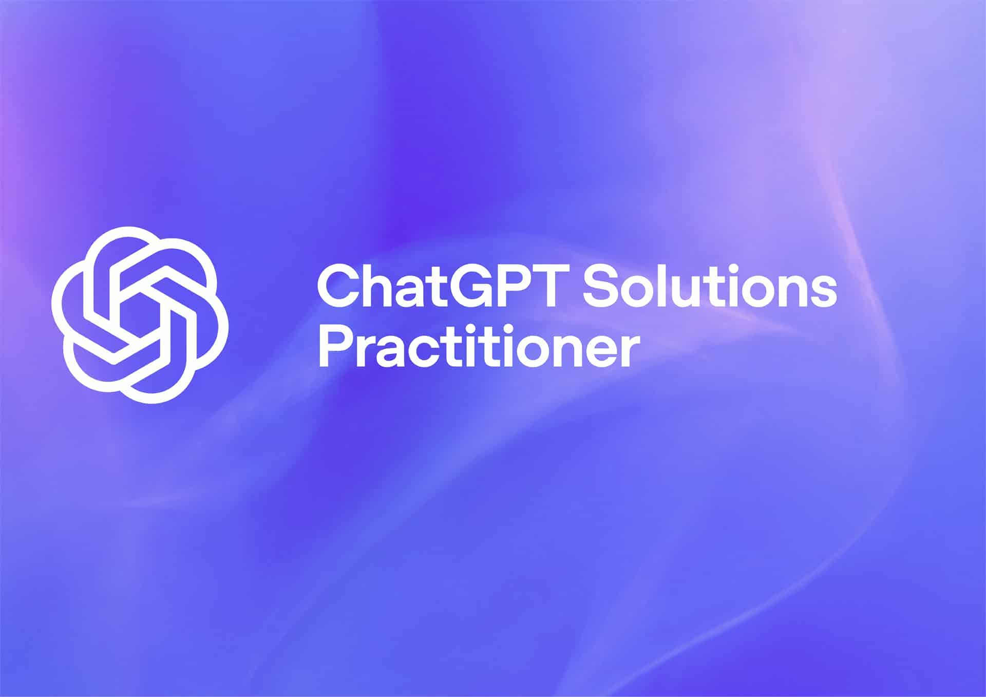 ChatGPT Solutions Practitioner