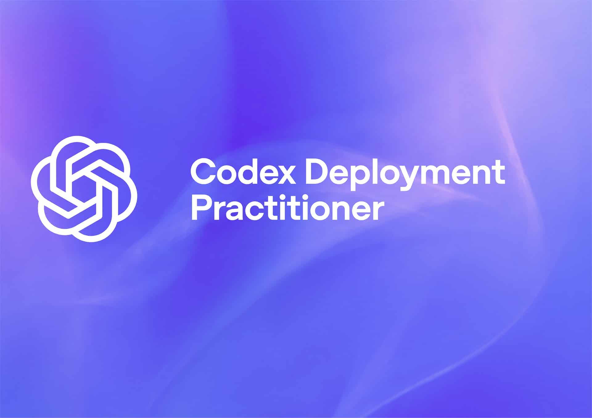 Codex Deployment Practitioner